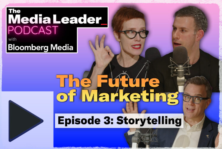 Podcast Special: The Future of Marketing with Bloomberg Media – Ep3: Storytelling and engaging audiences